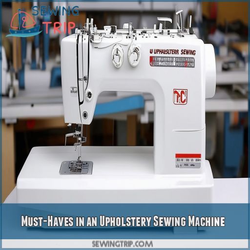 Must-Haves in an Upholstery Sewing Machine