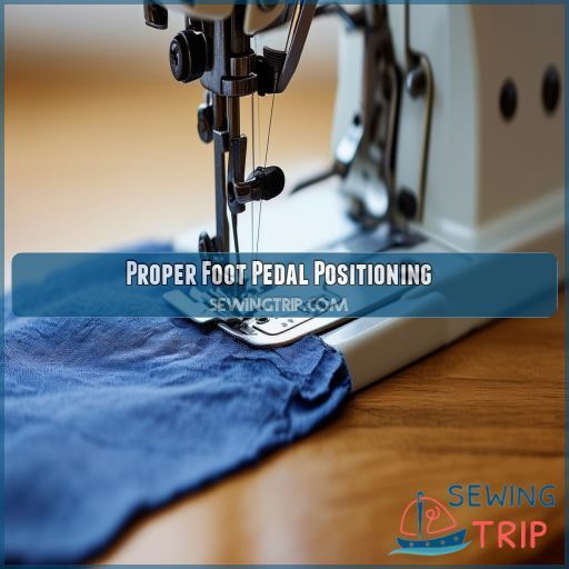 Proper Foot Pedal Positioning Proper Foot Pedal Positioning