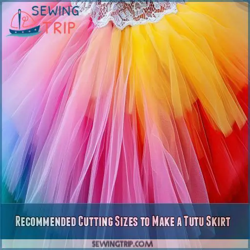 Recommended Cutting Sizes to Make a Tutu Skirt