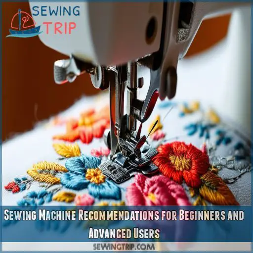 Sewing Machine Recommendations for Beginners and Advanced Users