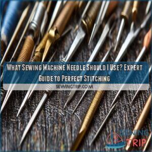 What Sewing Machine Needle Should I Use? Expert Guide to Perfect Stitching 14 what sewing machine needle should i use
