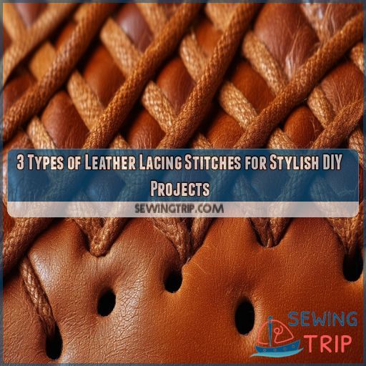 3 Types of Leather Lacing Stitches for Stylish DIY Projects