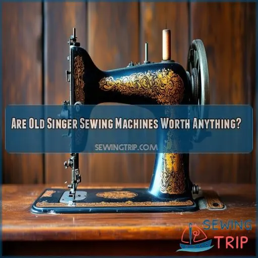 Are Old Singer Sewing Machines Worth Anything