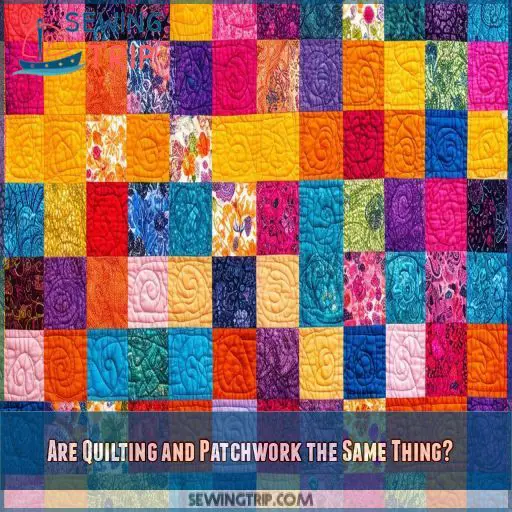Are Quilting and Patchwork the Same Thing