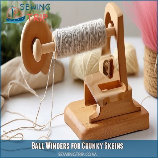 Ball Winders for Chunky Skeins