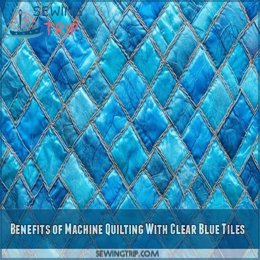 Benefits of Machine Quilting With Clear Blue Tiles