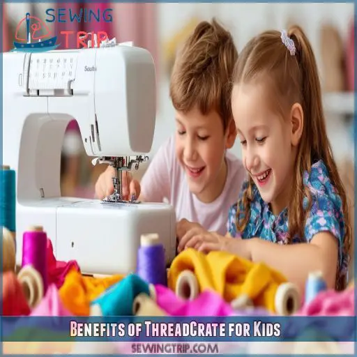 Benefits of ThreadCrate for Kids