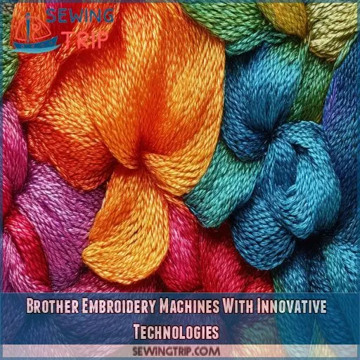 Brother Embroidery Machines With Innovative Technologies