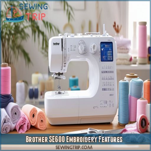Brother SE600 Embroidery Features