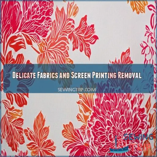 Delicate Fabrics and Screen Printing Removal