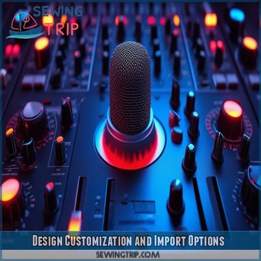 Design Customization and Import Options