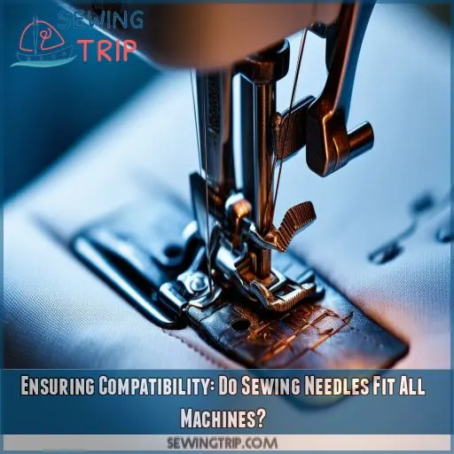 Ensuring Compatibility: Do Sewing Needles Fit All Machines