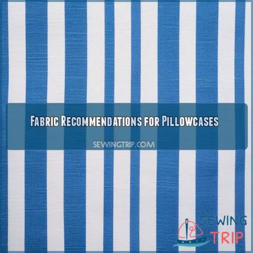 Fabric Recommendations for Pillowcases