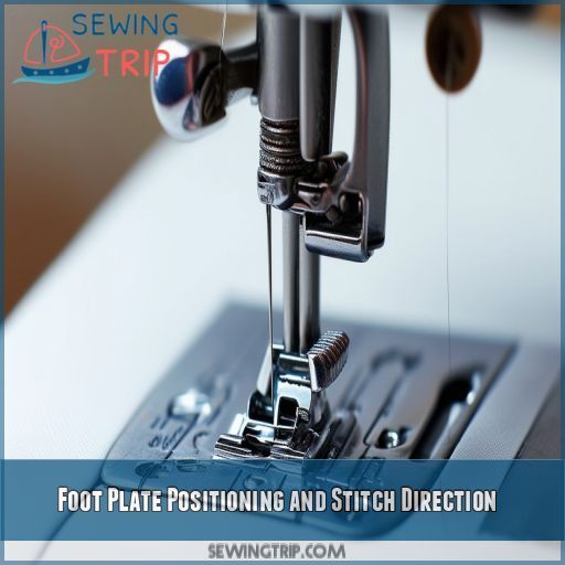 Foot Plate Positioning and Stitch Direction Foot Plate Positioning and Stitch Direction