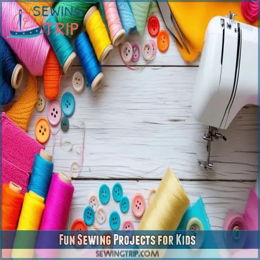 Fun Sewing Projects for Kids