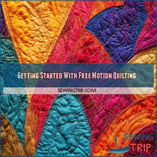 Getting Started With Free Motion Quilting