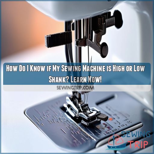 how do i know if my sewing machine is high or low shank