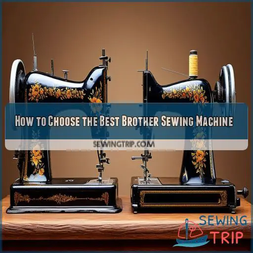 How to Choose the Best Brother Sewing Machine