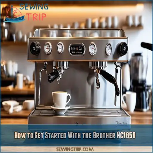 How to Get Started With the Brother HC1850