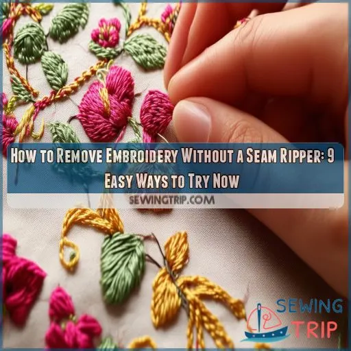 how to remove embroidery without a seam ripper