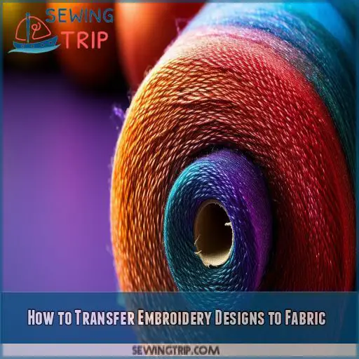 How to Transfer Embroidery Designs to Fabric