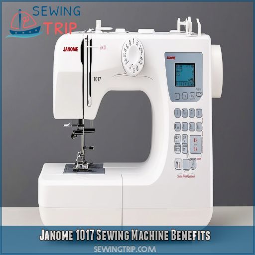 Janome 1017 Sewing Machine Benefits