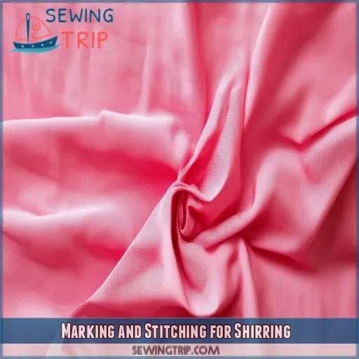 Marking and Stitching for Shirring