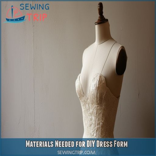 Materials Needed for DIY Dress Form