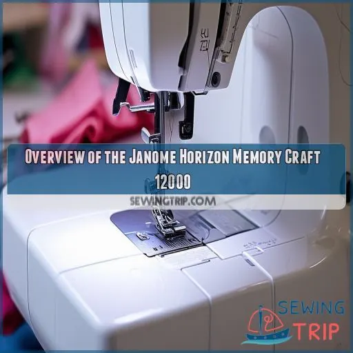 Overview of the Janome Horizon Memory Craft 12000