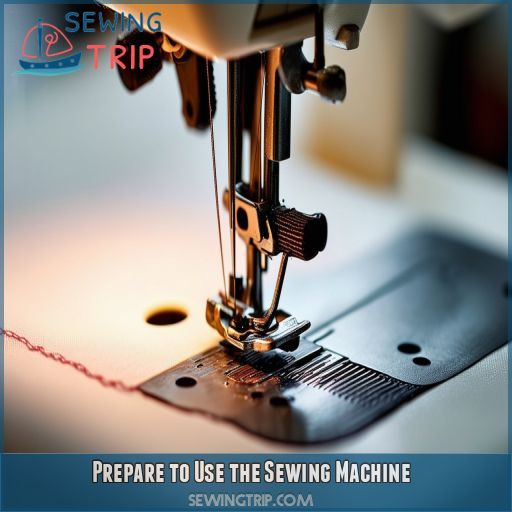 Prepare to Use the Sewing Machine