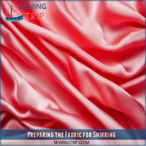 Preparing the Fabric for Shirring