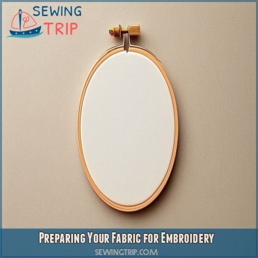Preparing Your Fabric for Embroidery Preparing Your Fabric for Embroidery