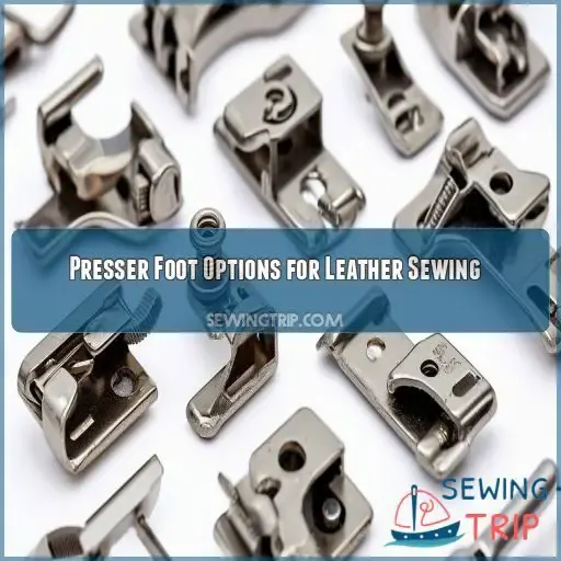 Presser Foot Options for Leather Sewing