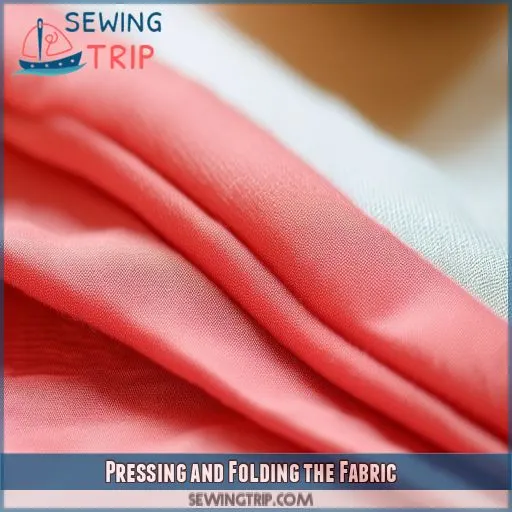 Pressing and Folding the Fabric