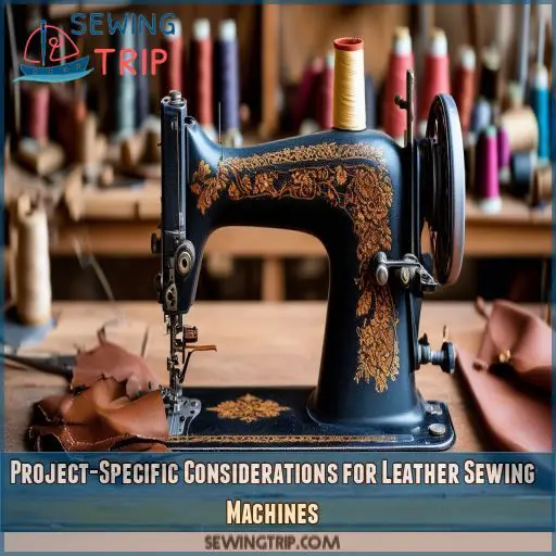 Project-Specific Considerations for Leather Sewing Machines