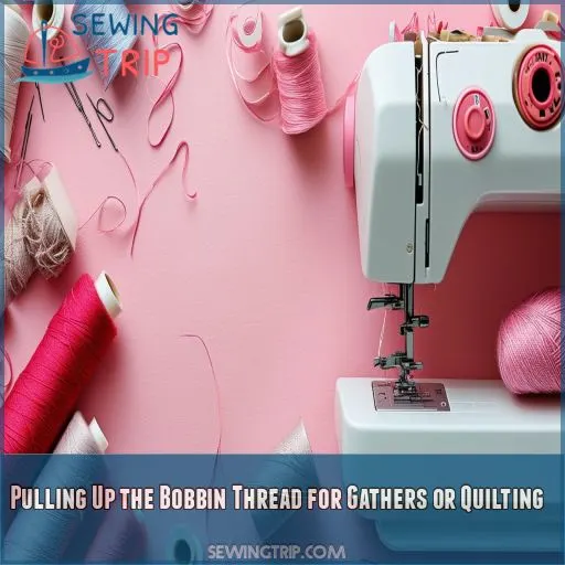 Pulling Up the Bobbin Thread for Gathers or Quilting