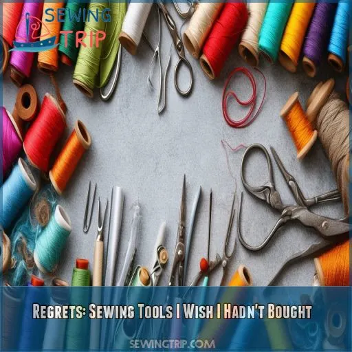 Regrets: Sewing Tools I Wish I Hadn