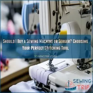 should i buy a sewing machine or a serger