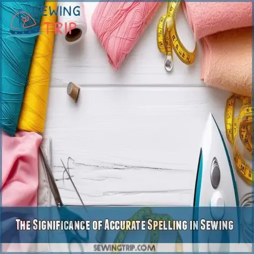 The Significance of Accurate Spelling in Sewing