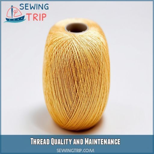 Thread Quality and Maintenance Thread Quality and Maintenance