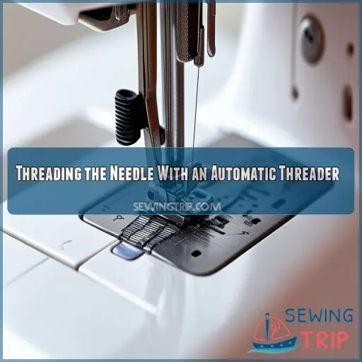 Threading the Needle With an Automatic Threader