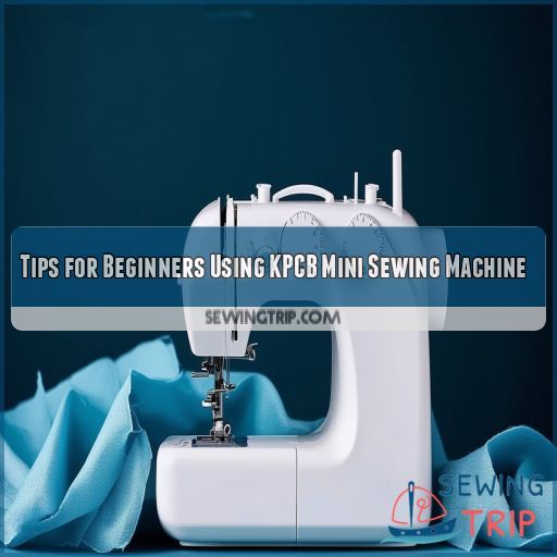Tips for Beginners Using KPCB Mini Sewing Machine