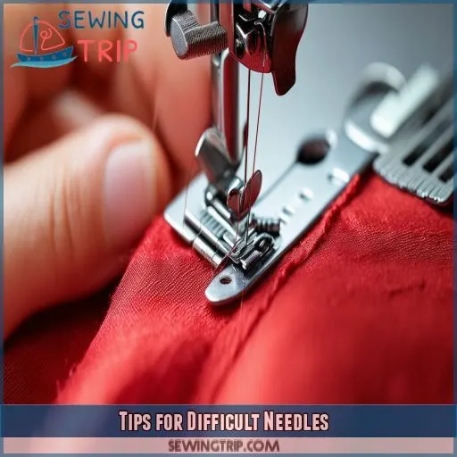 Tips for Difficult Needles