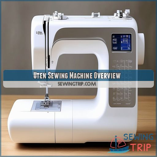 Uten Sewing Machine Overview