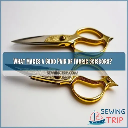 What Makes a Good Pair of Fabric Scissors