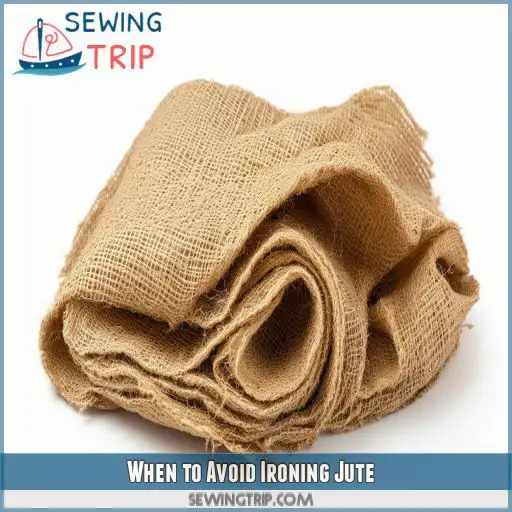 When to Avoid Ironing Jute