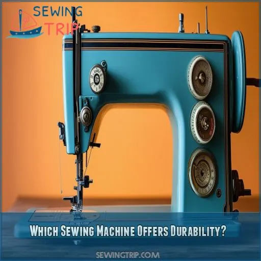 Which Sewing Machine Offers Durability