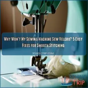 why won't my sewing machine sew velcro