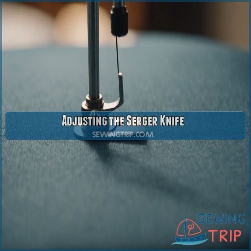 Adjusting the Serger Knife Adjusting the Serger Knife