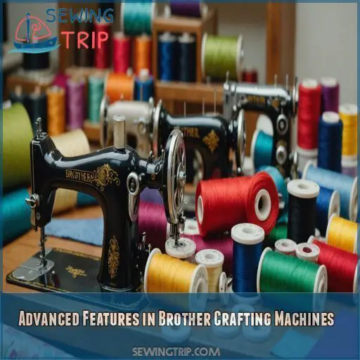 Advanced Features in Brother Crafting Machines Advanced Features in Brother Crafting Machines
